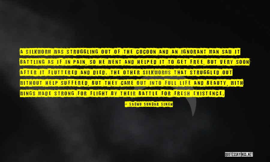 Silkworm Quotes By Sadhu Sundar Singh Silkworm Quotes By Sadhu Sundar Singh