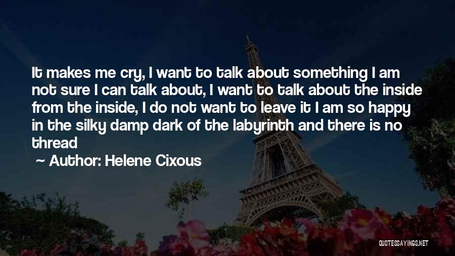 Silky Quotes By Helene Cixous