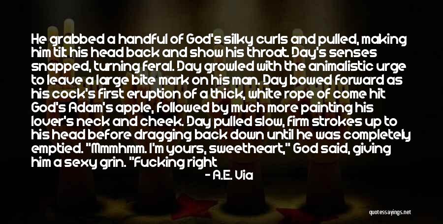 Silky With You Quotes By A.E. Via Silky With You Quotes By A.E. Via