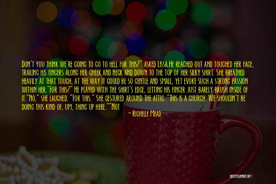 Silky With You Quotes By Richelle Mead Silky With You Quotes By Richelle Mead