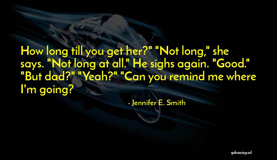 Sillies Out Yo Quotes By Jennifer E. Smith Sillies Out Yo Quotes By Jennifer E. Smith