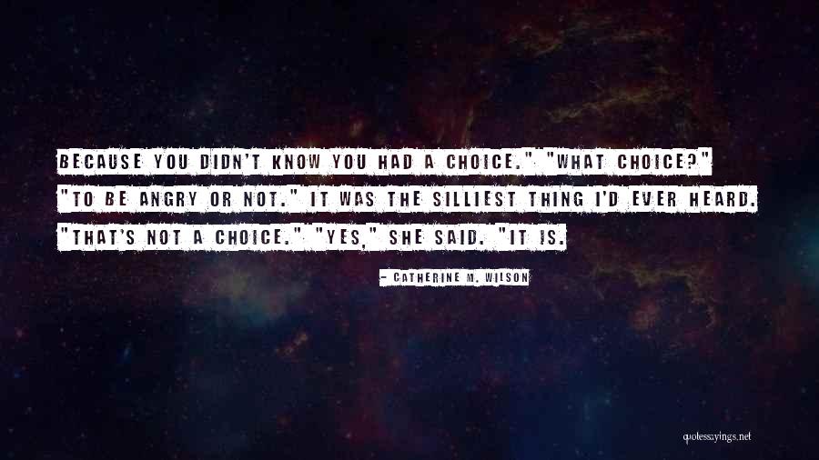Silliest Quotes By Catherine M. Wilson Silliest Quotes By Catherine M. Wilson
