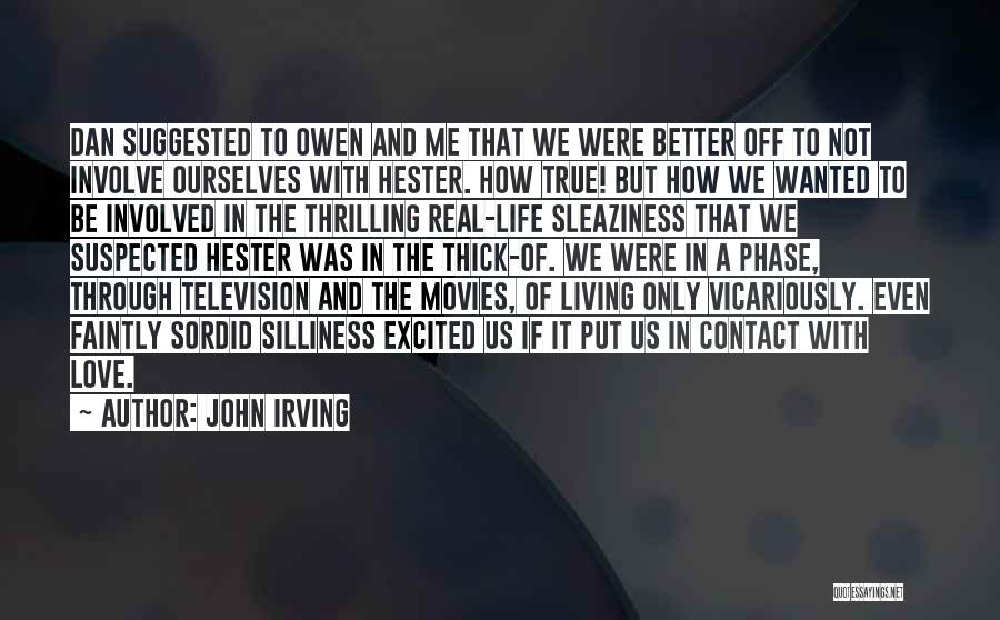 Silliness And Love Quotes By John Irving