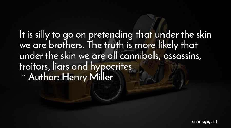 Silly Brothers Quotes By Henry Miller
