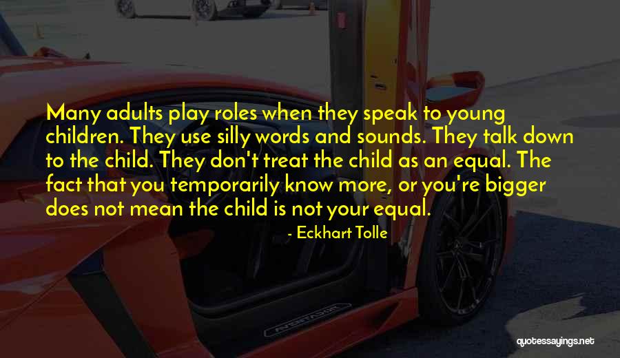 Silly Children Quotes By Eckhart Tolle Silly Children Quotes By Eckhart Tolle