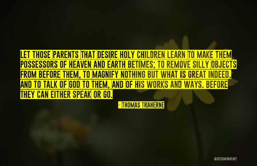 Silly Children Quotes By Thomas Traherne Silly Children Quotes By Thomas Traherne