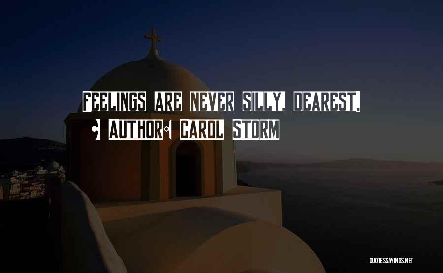 Silly Friendship Quotes By Carol Storm