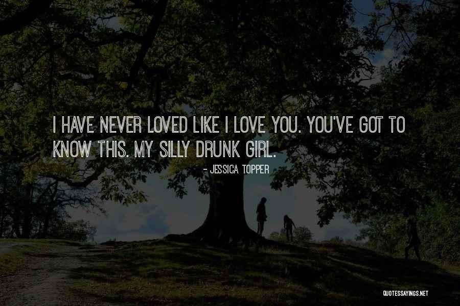 Silly Girl Love Quotes By Jessica Topper