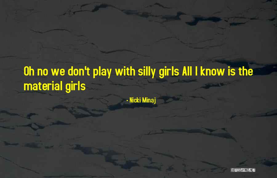 Silly Girl Quotes By Nicki Minaj