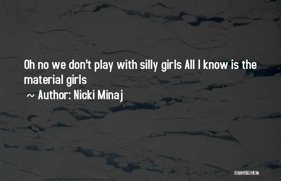 Silly Girls Quotes By Nicki Minaj