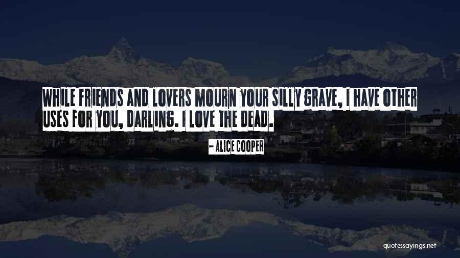 Silly Lovers Quotes By Alice Cooper Silly Lovers Quotes By Alice Cooper