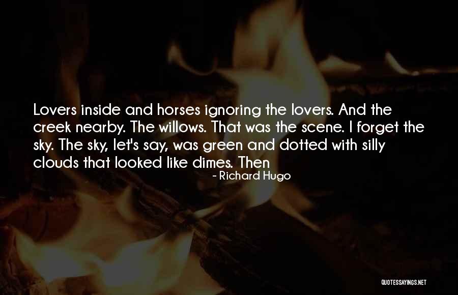 Silly Lovers Quotes By Richard Hugo Silly Lovers Quotes By Richard Hugo