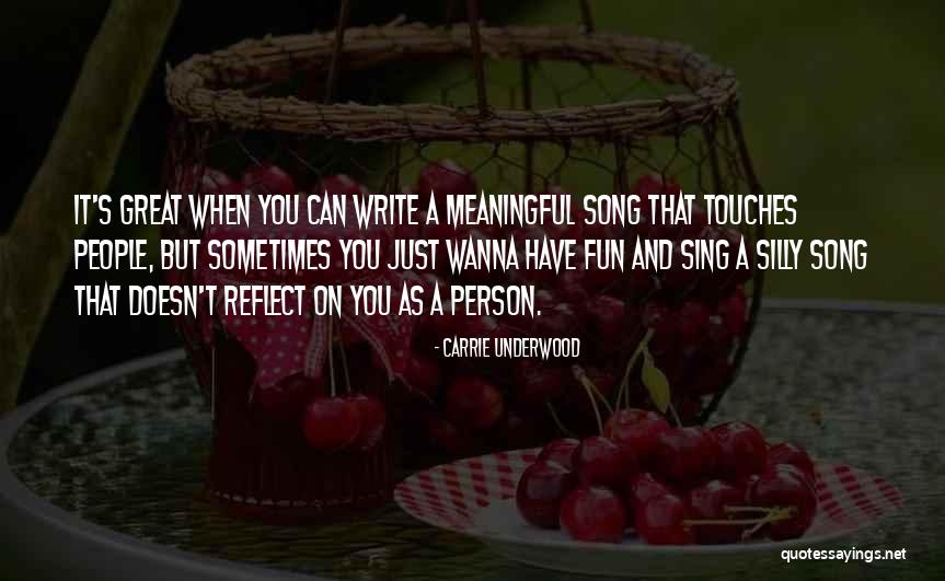 Silly Person Quotes By Carrie Underwood