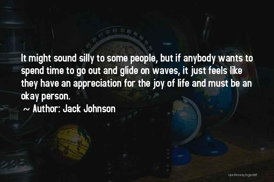 Silly Person Quotes By Jack Johnson