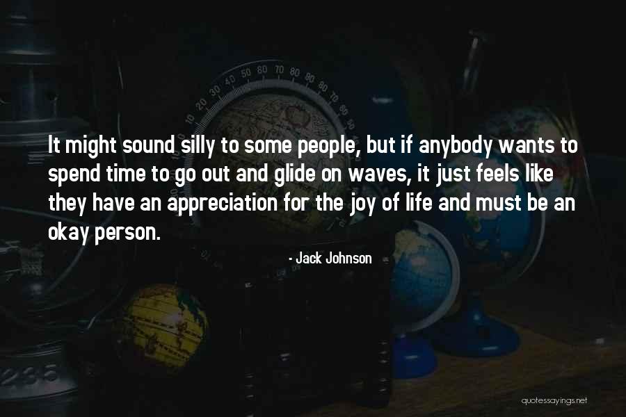 Silly Person Quotes By Jack Johnson