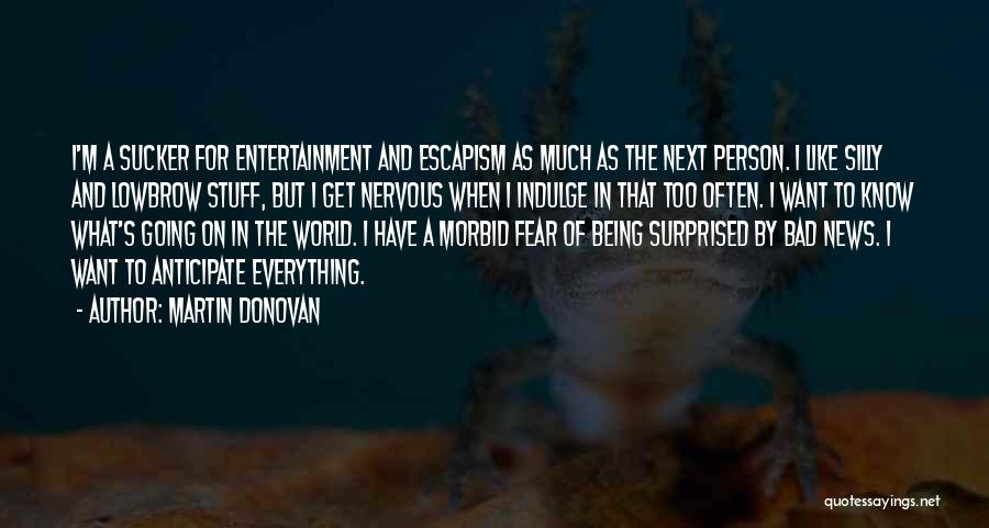 Silly Person Quotes By Martin Donovan