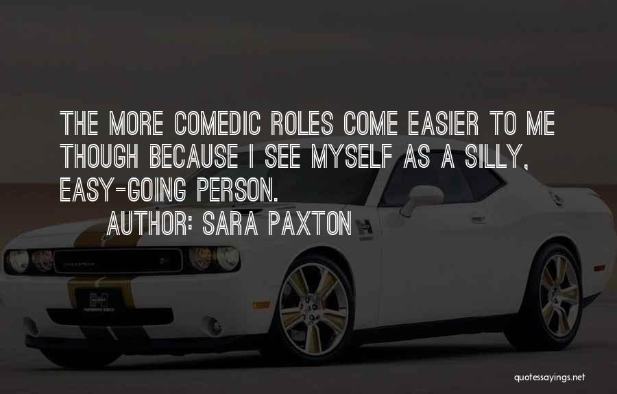 Silly Person Quotes By Sara Paxton
