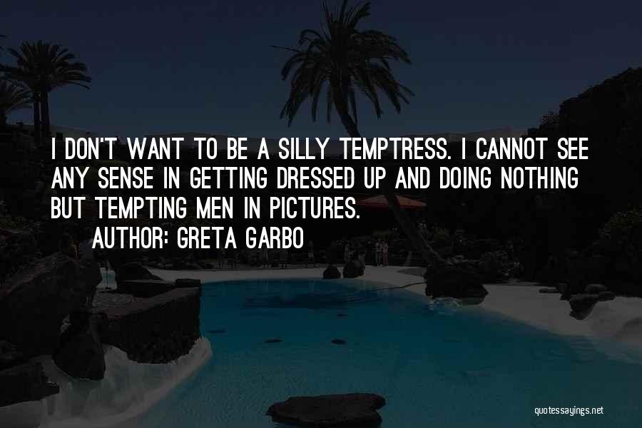 Silly Pictures Quotes By Greta Garbo