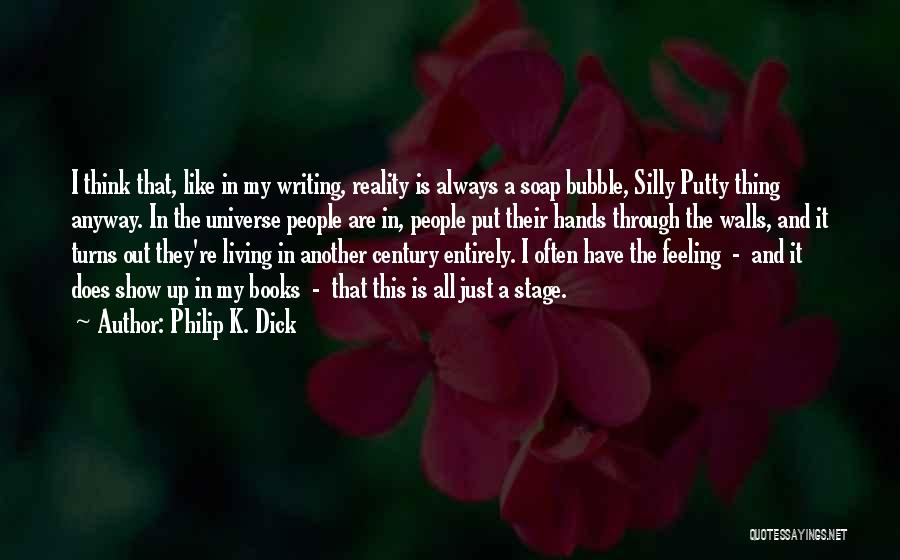 Silly Putty Quotes By Philip K. Dick