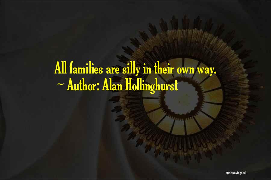 Silly Quotes By Alan Hollinghurst