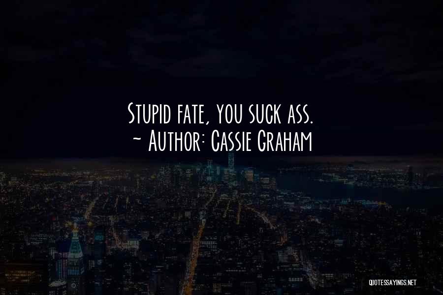 Silly Quotes By Cassie Graham