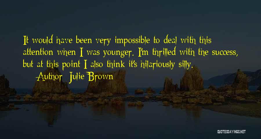 Silly Quotes By Julie Brown