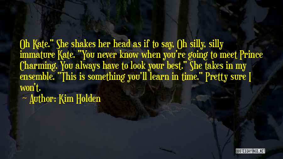 Silly Quotes By Kim Holden