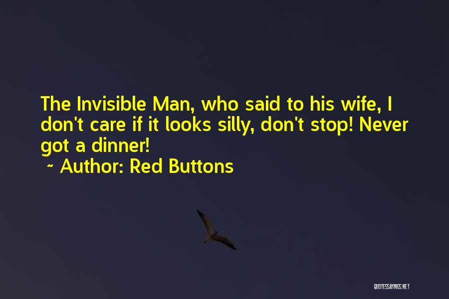 Silly Quotes By Red Buttons