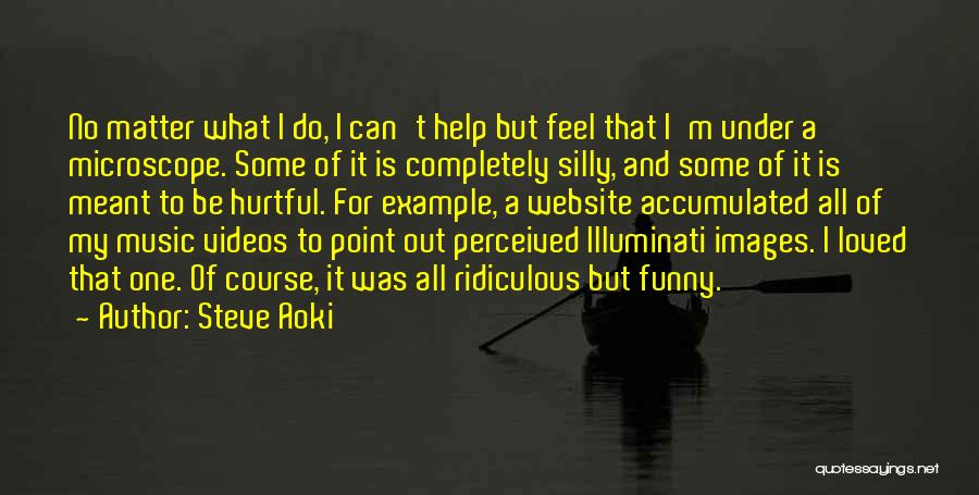Silly Quotes By Steve Aoki Silly Quotes By Steve Aoki