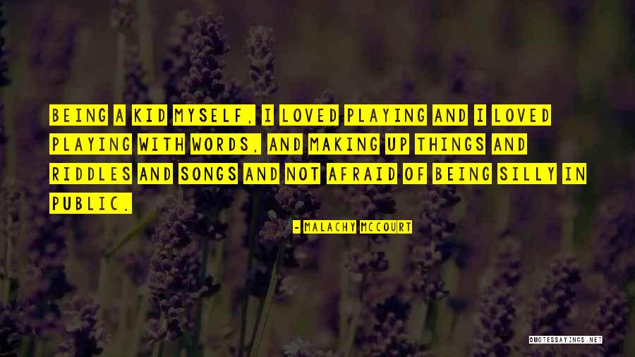 Silly Songs Quotes By Malachy McCourt