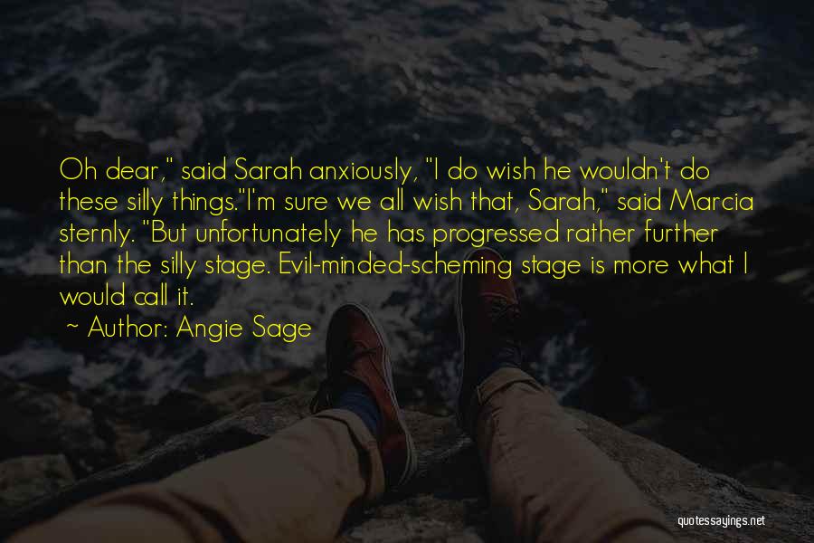 Silly Things Quotes By Angie Sage