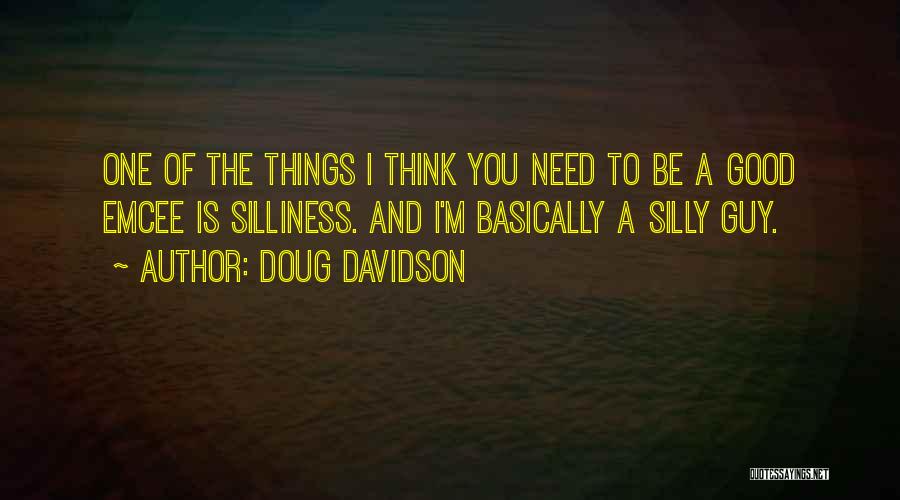 Silly Things Quotes By Doug Davidson