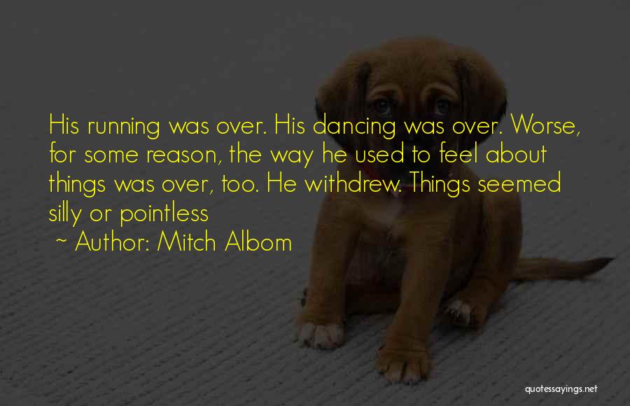 Silly Things Quotes By Mitch Albom