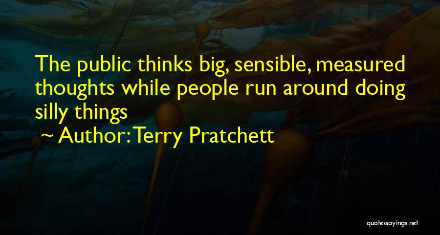 Silly Things Quotes By Terry Pratchett