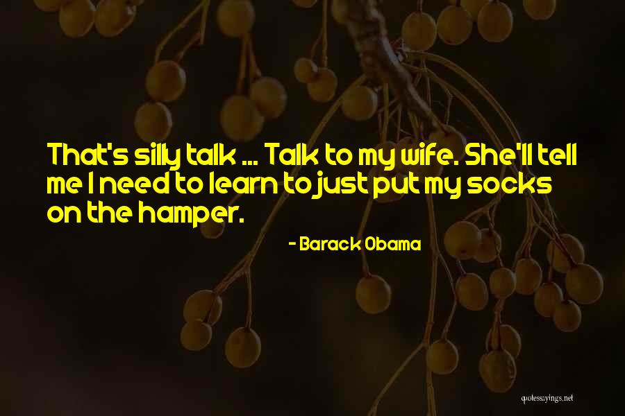 Silly Wife Quotes By Barack Obama Silly Wife Quotes By Barack Obama