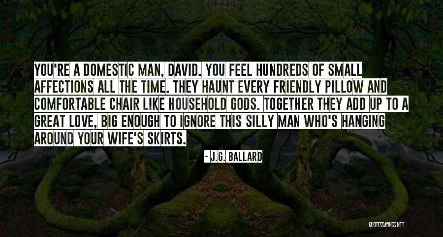 Silly Wife Quotes By J.G. Ballard Silly Wife Quotes By J.G. Ballard