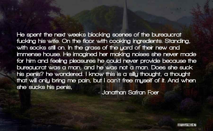 Silly Wife Quotes By Jonathan Safran Foer Silly Wife Quotes By Jonathan Safran Foer