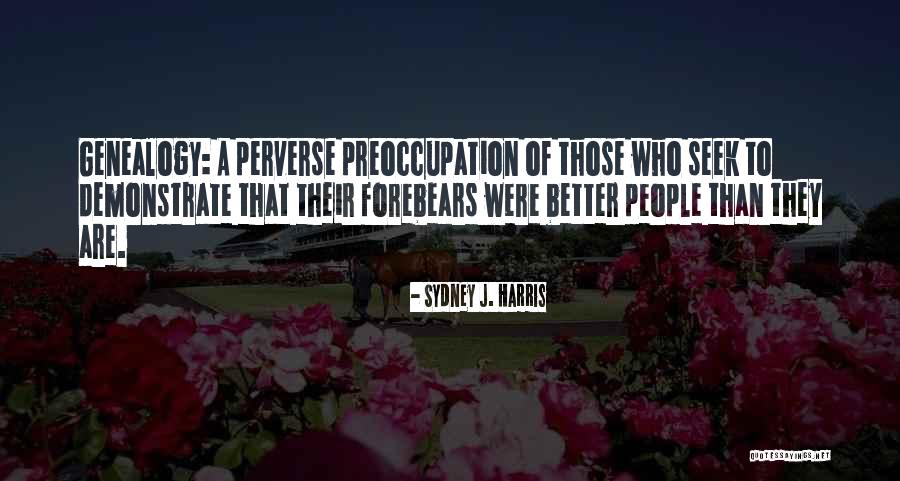 Silman Quotes By Sydney J. Harris Silman Quotes By Sydney J. Harris