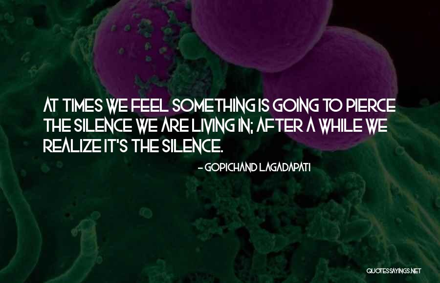 Silnece Quotes By Gopichand Lagadapati Silnece Quotes By Gopichand Lagadapati