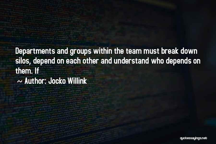 Silos Quotes By Jocko Willink