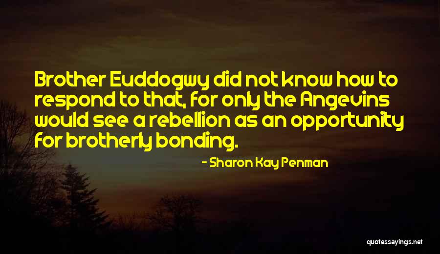 Siltala Kustannus Quotes By Sharon Kay Penman Siltala Kustannus Quotes By Sharon Kay Penman