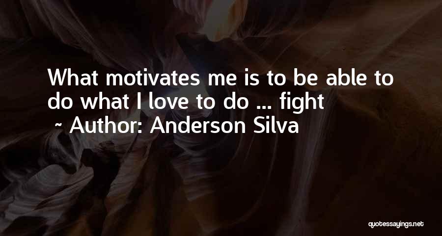 Silva Quotes By Anderson Silva