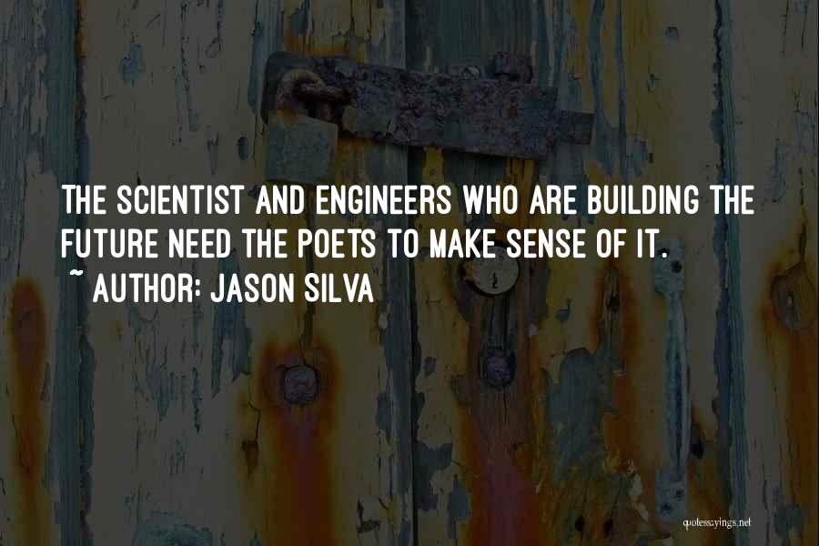 Silva Quotes By Jason Silva