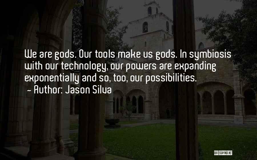 Silva Quotes By Jason Silva