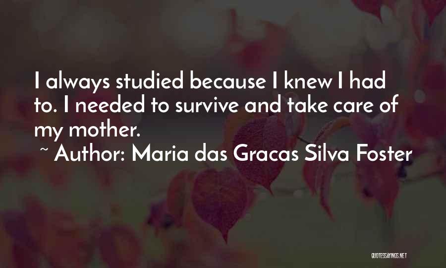 Silva Quotes By Maria Das Gracas Silva Foster