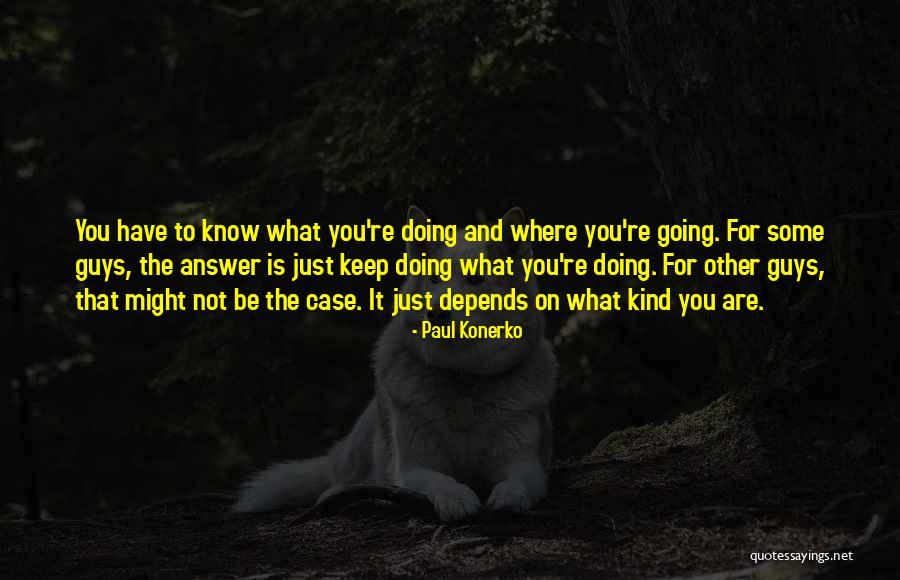 Silvanus Konferencia Quotes By Paul Konerko Silvanus Konferencia Quotes By Paul Konerko