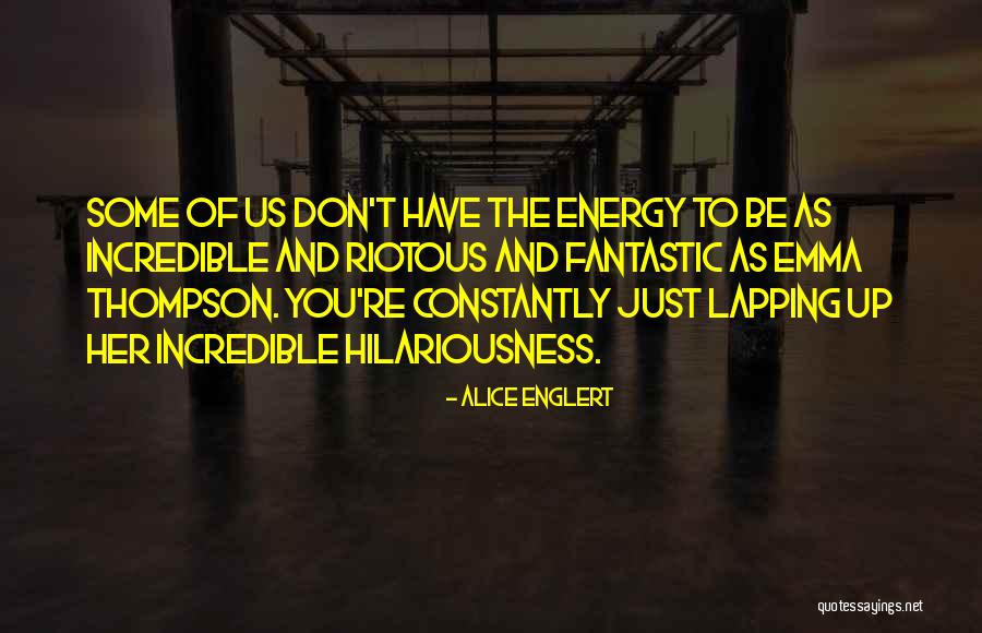 Silvasorb Quotes By Alice Englert Silvasorb Quotes By Alice Englert