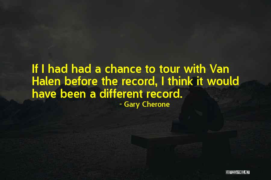 Silveiras Quotes By Gary Cherone Silveiras Quotes By Gary Cherone