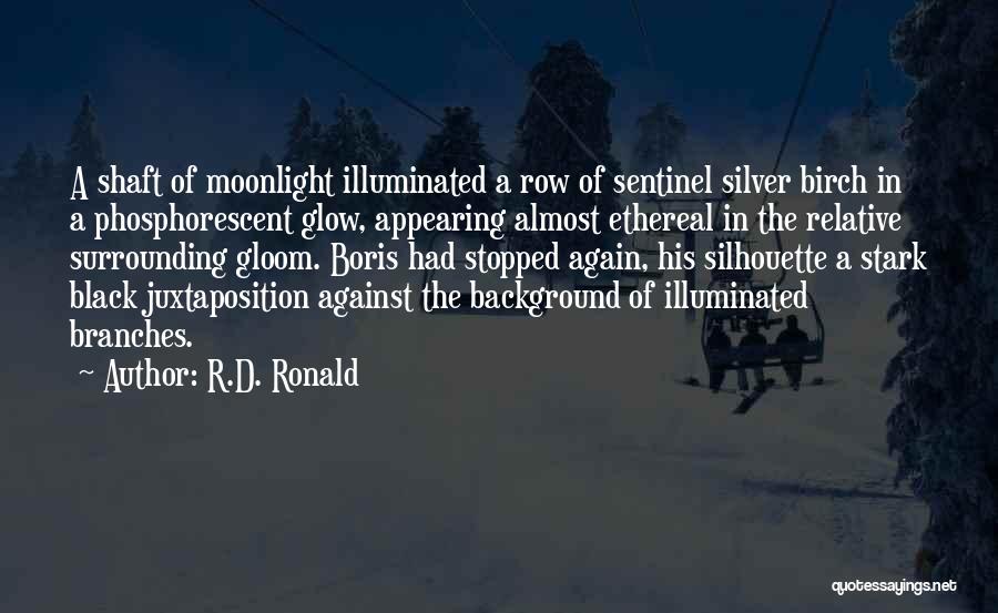 Silver Birch Quotes By R.D. Ronald