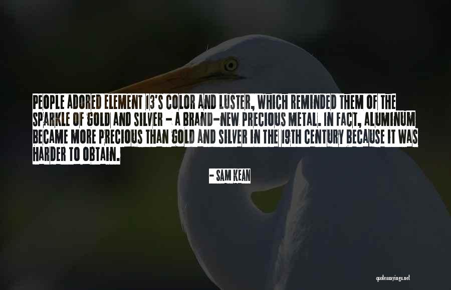 Silver Brand Quotes By Sam Kean Silver Brand Quotes By Sam Kean